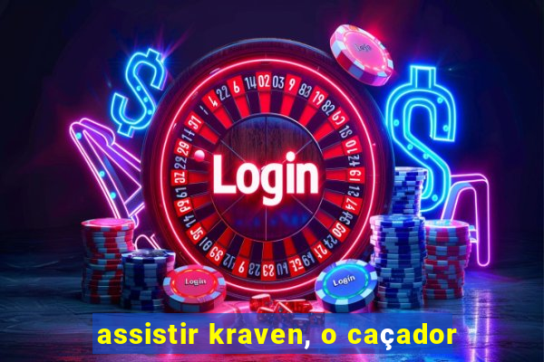 assistir kraven, o caçador